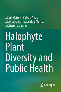 Couverture cartonnée Halophyte Plant Diversity and Public Health de Münir Öztürk, Volkan Altay, Muhammad Zafar