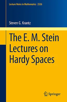 E-Book (pdf) The E. M. Stein Lectures on Hardy Spaces von Steven G. Krantz