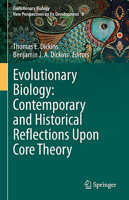 Livre Relié Evolutionary Biology: Contemporary and Historical Reflections Upon Core Theory de 