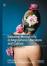 E-Book (pdf) Detoxing Masculinity in Anglophone Literature and Culture von 
