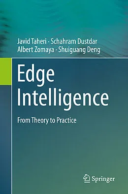 E-Book (pdf) Edge Intelligence von Javid Taheri, Schahram Dustdar, Albert Zomaya