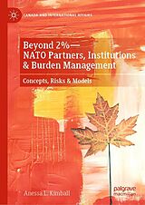 E-Book (pdf) Beyond 2%-NATO Partners, Institutions & Burden Management von Anessa L. Kimball