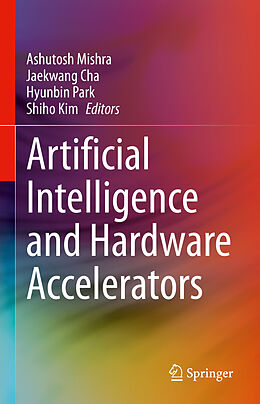 Fester Einband Artificial Intelligence and Hardware Accelerators von 