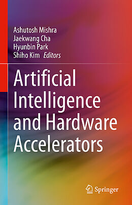 Livre Relié Artificial Intelligence and Hardware Accelerators de 