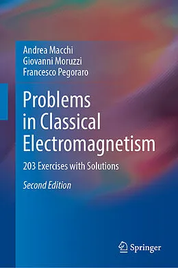 E-Book (pdf) Problems in Classical Electromagnetism von Andrea Macchi, Giovanni Moruzzi, Francesco Pegoraro