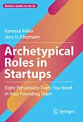 E-Book (pdf) Archetypical Roles in Startups von Vanessa Miller, Jens U. Pätzmann