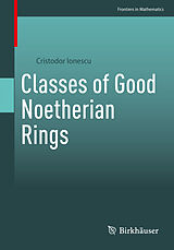 E-Book (pdf) Classes of Good Noetherian Rings von Cristodor Ionescu