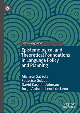 E-Book (pdf) Epistemological and Theoretical Foundations in Language Policy and Planning von Michele Gazzola, Federico Gobbo, David Cassels Johnson