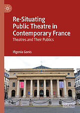 eBook (pdf) Re-Situating Public Theatre in Contemporary France de Ifigenia Gonis