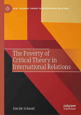 Livre Relié The Poverty of Critical Theory in International Relations de Davide Schmid