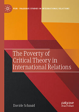 Couverture cartonnée The Poverty of Critical Theory in International Relations de Davide Schmid