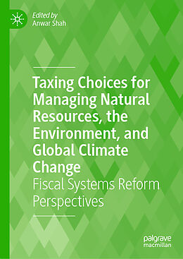 Fester Einband Taxing Choices for Managing Natural Resources, the Environment, and Global Climate Change von 