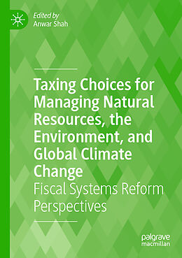Kartonierter Einband Taxing Choices for Managing Natural Resources, the Environment, and Global Climate Change von 