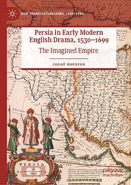 Livre Relié Persia in Early Modern English Drama, 1530 1699 de Chloë Houston