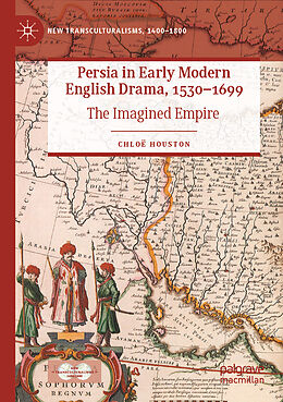 Couverture cartonnée Persia in Early Modern English Drama, 1530 1699 de Chloë Houston