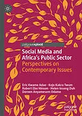 E-Book (pdf) Social Media and Africa's Public Sector von Eric Kwame Adae, Kojo Kakra Twum, Robert Ebo Hinson