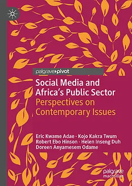 E-Book (pdf) Social Media and Africa's Public Sector von Eric Kwame Adae, Kojo Kakra Twum, Robert Ebo Hinson