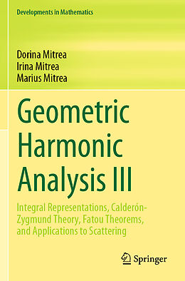 Couverture cartonnée Geometric Harmonic Analysis III de Dorina Mitrea, Marius Mitrea, Irina Mitrea