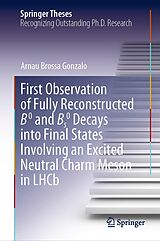 eBook (pdf) First Observation of Fully Reconstructed B0 and Bs0 Decays into Final States Involving an Excited Neutral Charm Meson in LHCb de Arnau Brossa Gonzalo