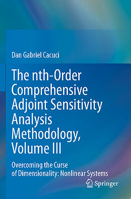 Couverture cartonnée The nth-Order Comprehensive Adjoint Sensitivity Analysis Methodology, Volume III de Dan Gabriel Cacuci
