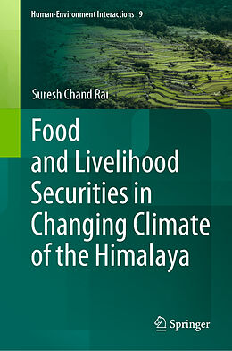 Fester Einband Food and Livelihood Securities in Changing Climate of the Himalaya von Suresh Chand Rai