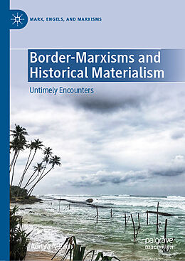 Fester Einband Border-Marxisms and Historical Materialism von Aditya Nigam