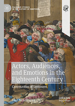 Livre Relié Actors, Audiences, and Emotions in the Eighteenth Century de Glen McGillivray