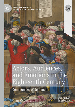 Couverture cartonnée Actors, Audiences, and Emotions in the Eighteenth Century de Glen McGillivray