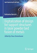 eBook (pdf) Digitalization of design for support structures in laser powder bed fusion of metals de Katharina Bartsch