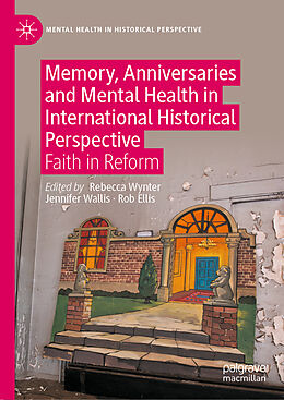 Fester Einband Memory, Anniversaries and Mental Health in International Historical Perspective von 