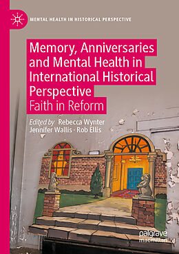 Kartonierter Einband Memory, Anniversaries and Mental Health in International Historical Perspective von 