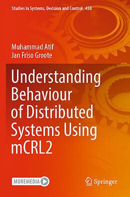 Couverture cartonnée Understanding Behaviour of Distributed Systems Using mCRL2 de Jan Friso Groote, Muhammad Atif