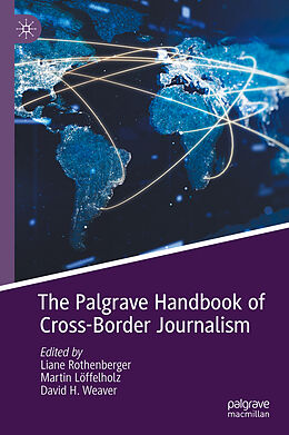 Livre Relié The Palgrave Handbook of Cross-Border Journalism de 