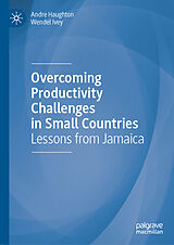 eBook (pdf) Overcoming Productivity Challenges in Small Countries de Andre Haughton, Wendel Ivey