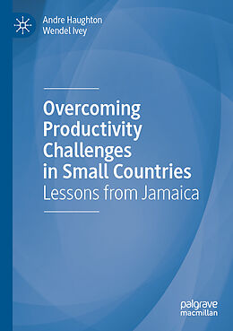 Couverture cartonnée Overcoming Productivity Challenges in Small Countries de Wendel Ivey, Andre Haughton