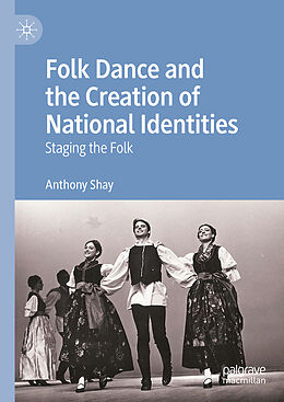 Livre Relié Folk Dance and the Creation of National Identities de Anthony Shay