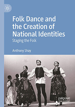 Couverture cartonnée Folk Dance and the Creation of National Identities de Anthony Shay