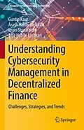 E-Book (pdf) Understanding Cybersecurity Management in Decentralized Finance von Gurdip Kaur, Arash Habibi Lashkari, Iman Sharafaldin