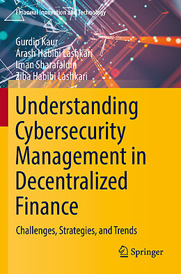 Couverture cartonnée Understanding Cybersecurity Management in Decentralized Finance de Gurdip Kaur, Ziba Habibi Lashkari, Iman Sharafaldin