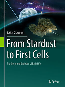 Livre Relié From Stardust to First Cells de Sankar Chatterjee