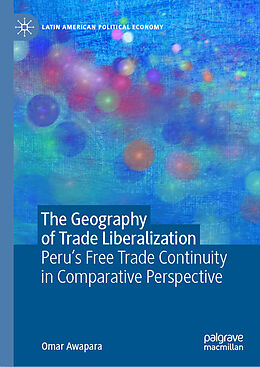 Livre Relié The Geography of Trade Liberalization de Omar Awapara