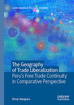 Couverture cartonnée The Geography of Trade Liberalization de Omar Awapara