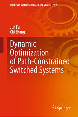 Fester Einband Dynamic Optimization of Path-Constrained Switched Systems von Chi Zhang, Jun Fu