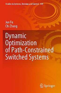 Kartonierter Einband Dynamic Optimization of Path-Constrained Switched Systems von Chi Zhang, Jun Fu