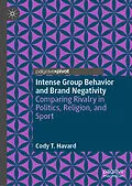 E-Book (pdf) Intense Group Behavior and Brand Negativity von Cody T. Havard