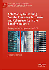 E-Book (pdf) Anti-Money Laundering, Counter Financing Terrorism and Cybersecurity in the Banking Industry von Felix I. Lessambo