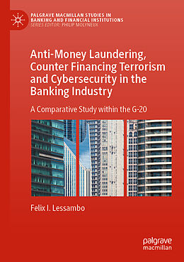 Couverture cartonnée Anti-Money Laundering, Counter Financing Terrorism and Cybersecurity in the Banking Industry de Felix I. Lessambo