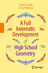 eBook (pdf) A Full Axiomatic Development of High School Geometry de David M. Clark, Samrat Pathania