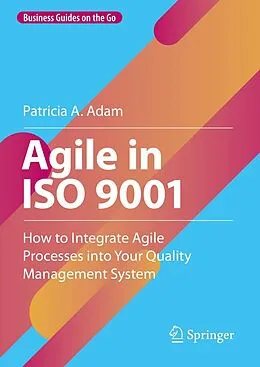 E-Book (pdf) Agile in ISO 9001 von Patricia A. Adam