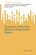 E-Book (pdf) Geometry of the Unit Sphere in Polynomial Spaces von Jesús Ferrer, Domingo García, Manuel Maestre